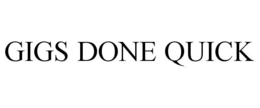 GIGS DONE QUICK trademark