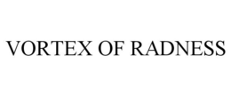 VORTEX OF RADNESS trademark