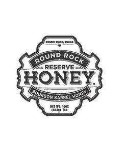 ROUND ROCK RESERVE HONEY BOURBON BARRELHONEY NET WT. 16 OZ {454G} 1LB trademark
