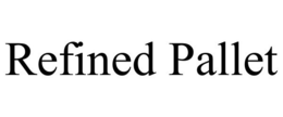 REFINED PALLET trademark