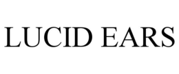 LUCID EARS trademark