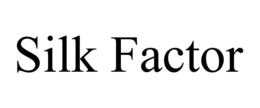 SILK FACTOR trademark