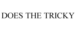 DOES THE TRICKY trademark