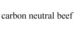 CARBON NEUTRAL BEEF trademark