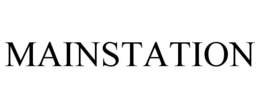MAINSTATION trademark