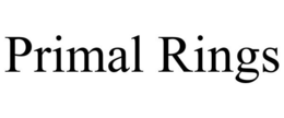 PRIMAL RINGS trademark