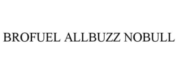 BROFUEL ALLBUZZ NOBULL trademark
