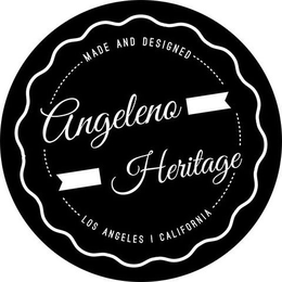 ANGELENO HERITAGE MADE AND DESIGNED LOS ANGELES CALIFORNIA trademark