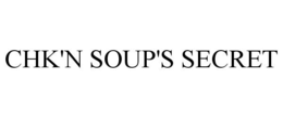 CHK'N SOUP'S SECRET trademark