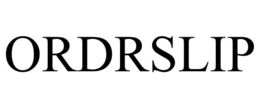 ORDRSLIP trademark