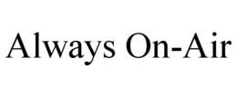 ALWAYS ON-AIR trademark