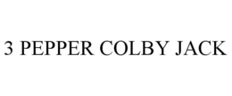 3 PEPPER COLBY JACK trademark