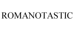 ROMANOTASTIC trademark