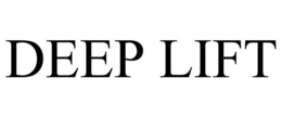 DEEP LIFT trademark