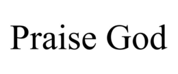 PRAISE GOD trademark