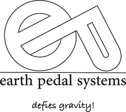 EP EARTH PEDAL SYSTEMS DEFIES GRAVITY trademark