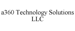 A360 TECHNOLOGY SOLUTIONS LLC trademark