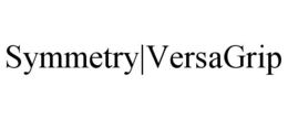 SYMMETRY|VERSAGRIP trademark