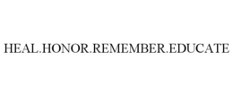 HEAL.HONOR.REMEMBER.EDUCATE trademark
