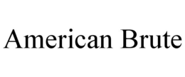 AMERICAN BRUTE trademark