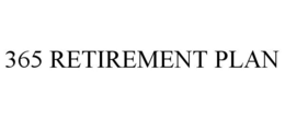 365 RETIREMENT PLAN trademark