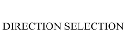 DIRECTION SELECTION trademark
