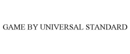 GAME BY UNIVERSAL STANDARD trademark