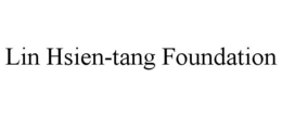 LIN HSIEN-TANG FOUNDATION trademark