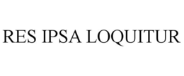 RES IPSA LOQUITUR trademark