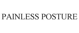 PAINLESS POSTURE trademark