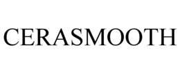 CERASMOOTH trademark