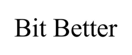 BIT BETTER trademark