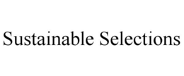 SUSTAINABLE SELECTIONS trademark