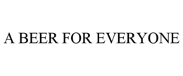 A BEER FOR EVERYONE trademark