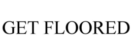 GET FLOORED trademark
