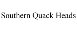 SOUTHERN QUACK HEADS trademark
