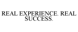 REAL EXPERIENCE. REAL SUCCESS. trademark