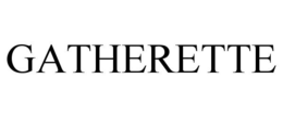 GATHERETTE trademark