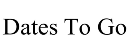 DATES TO GO trademark