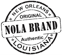 NOLA BRAND NEW ORLEANS ORIGINAL AUTHENTIC LOUISIANA trademark