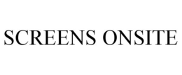 SCREENS ONSITE trademark