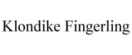 KLONDIKE FINGERLING trademark