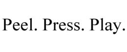 PEEL. PRESS. PLAY. trademark