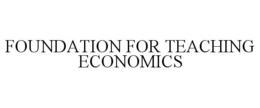 FOUNDATION FOR TEACHING ECONOMICS trademark