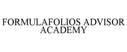 FORMULAFOLIOS ADVISOR ACADEMY trademark