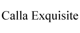 CALLA EXQUISITE trademark