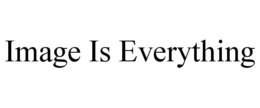 IMAGE IS EVERYTHING trademark