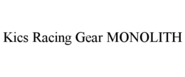KICS RACING GEAR MONOLITH trademark