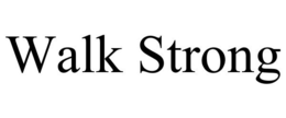 WALK STRONG trademark