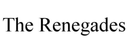 THE RENEGADES trademark